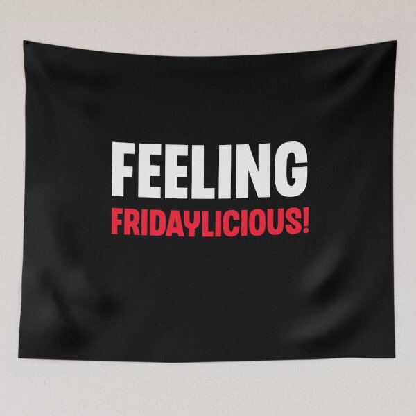 Item preview, Feeling Fridaylicious Funny Happy Friday Humor designed and sold by Say It With Ink.