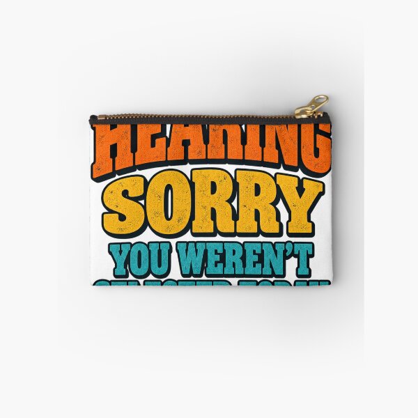 Item preview, I Have Selective Hearing You Weren't Selected Today Funny Sarcastic Quote designed and sold by PixelForge Studio2.