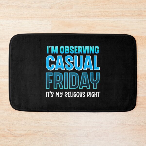 Item preview, I'm Observing Casual Friday It's My Religious Right Work Humo designed and sold by Say It With Ink.