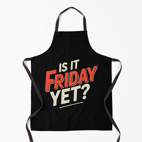Item preview, Is It Friday Yet Funny Work Week Humor designed and sold by Say It With Ink.