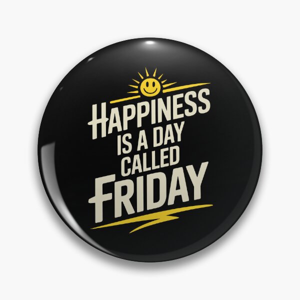 Item preview, Happiness Is A Day Called Friday Positive Weekend Quote designed and sold by Say It With Ink.