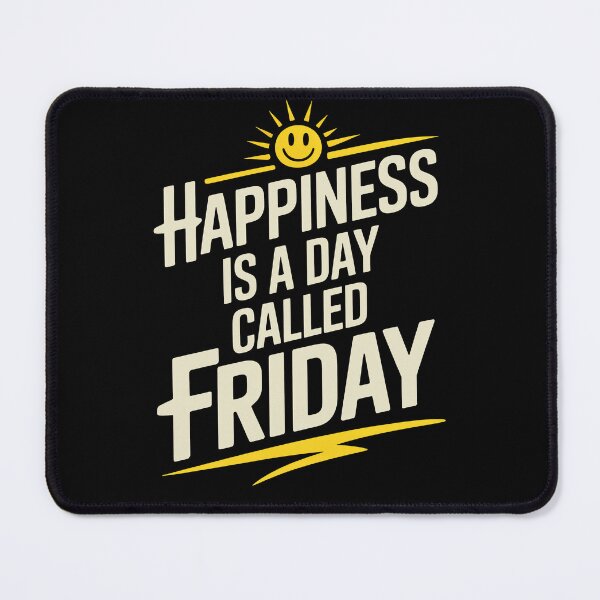 Item preview, Happiness Is A Day Called Friday Positive Weekend Quote designed and sold by Say It With Ink.