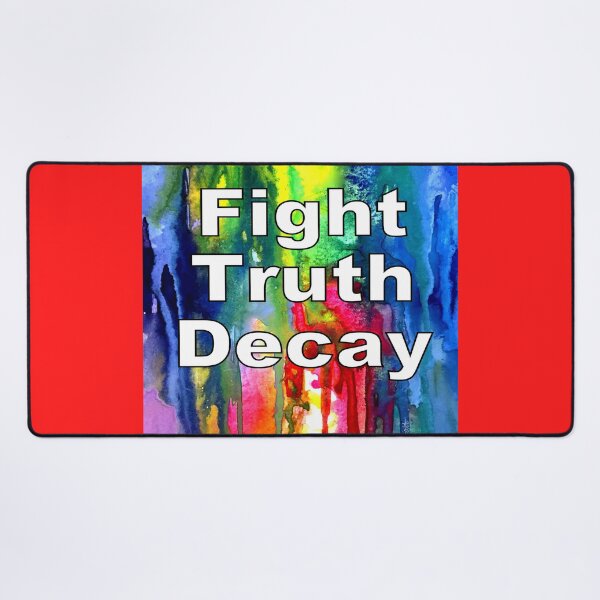 Item preview, Fight Truth Decay designed and sold by aswoa.