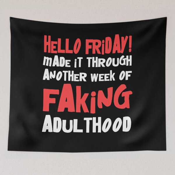 Item preview, Hola viernes, sobreviví a otra semana fingiendo ser adulto. designed and sold by Say It With Ink.