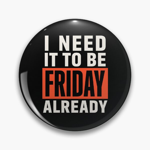 Item preview, I Need It To Be Friday Already Funny Work Stress Joke designed and sold by Say It With Ink.
