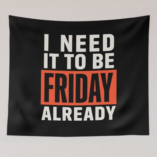 Item preview, I Need It To Be Friday Already Funny Work Stress Joke designed and sold by Say It With Ink.