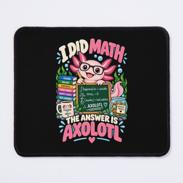 Item preview, I Did Math The Answer Is Axolotl .. Funny Math Animal designed and sold by Ridaelb.