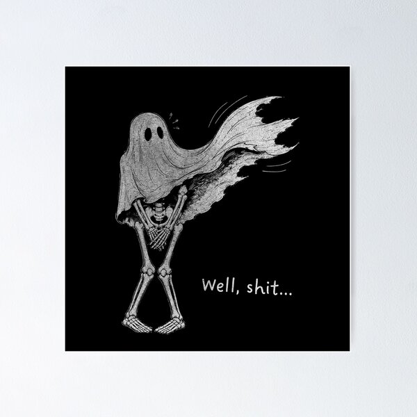 Item preview, WELL SHIT SKELETON HALLOWEEN FUNNY designed and sold by delllsdesigns.