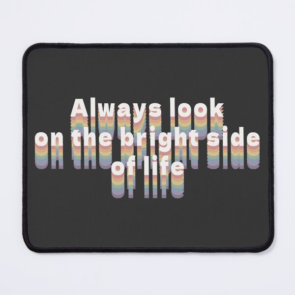 Item preview, Always look on the bright side of life designed and sold by 213 Studio.