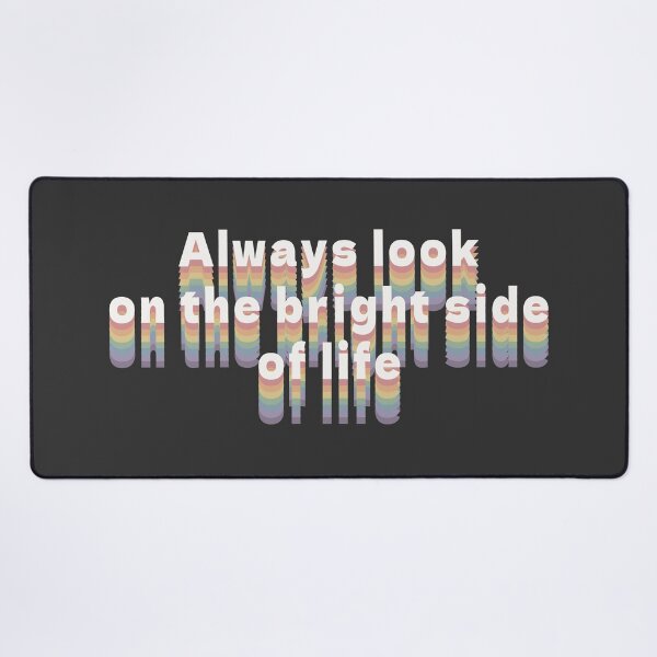 Item preview, Always look on the bright side of life designed and sold by 213 Studio.
