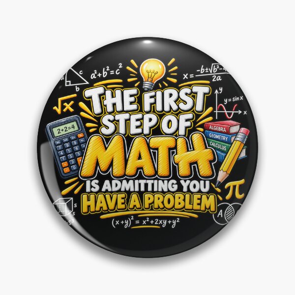 Item preview, The First Step of Math Is Admitting You Have a Problem Funny Math Teacher Student Humor designed and sold by 76Valeria.