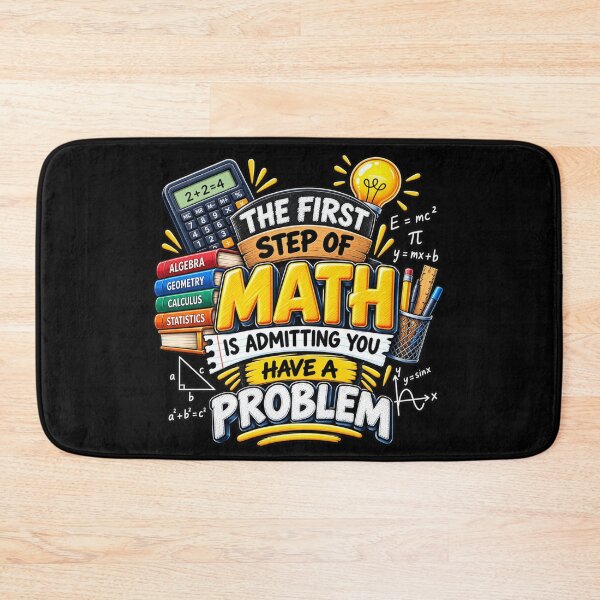 Item preview, The First Step of Math Is Admitting You Have a Problem Funny Math Teacher Student Humor designed and sold by 76Valeria.