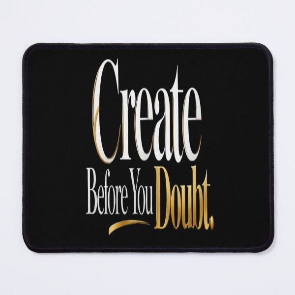 Item preview, Create Before You Doubt – Motivational Creative Mindset Quote designed and sold by v6ziix.