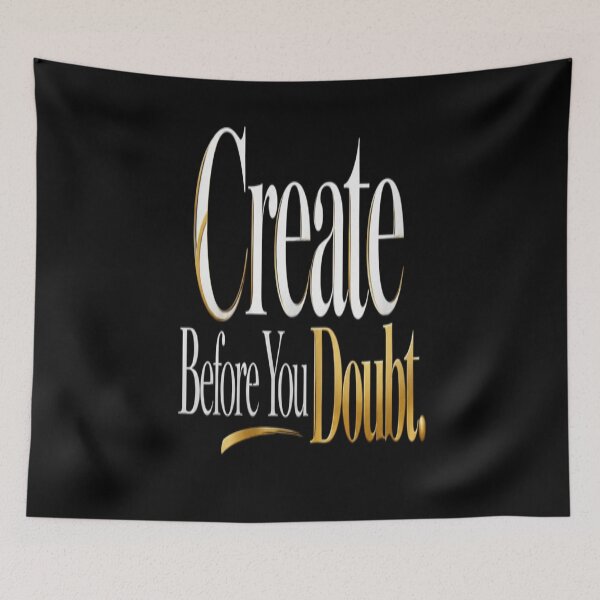 Item preview, Create Before You Doubt – Motivational Creative Mindset Quote designed and sold by v6ziix.