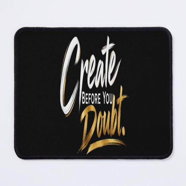 Item preview, Create Before You Doubt Motivational Creative Mindset Quote designed and sold by v6ziix.