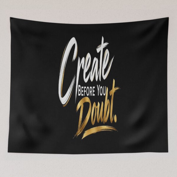 Item preview, Create Before You Doubt Motivational Creative Mindset Quote designed and sold by v6ziix.