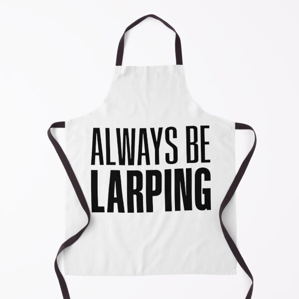 Item preview, Always Be Larping designed and sold by Memes N Lore .