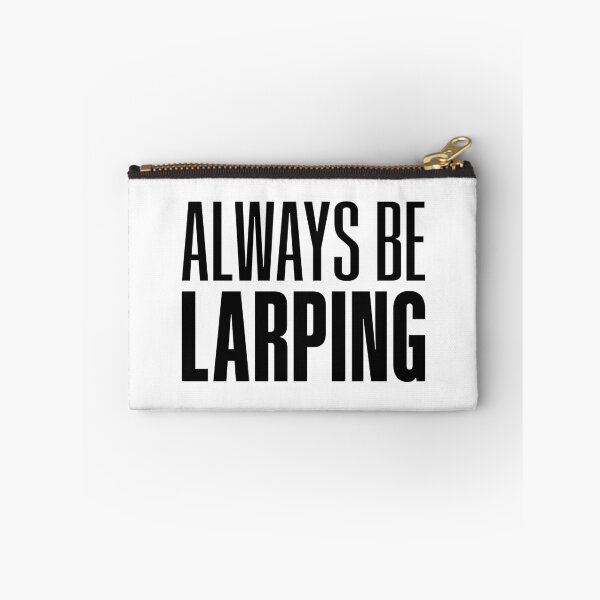 Item preview, Always Be Larping designed and sold by Memes N Lore .