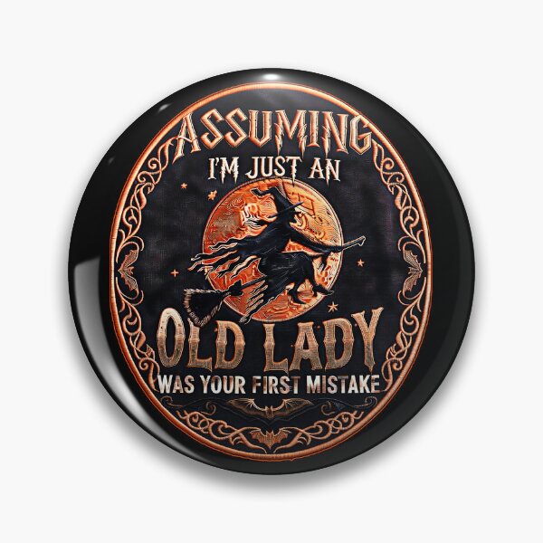 Item preview, Witch Graphic Funny Assuming I'm Just an Old Lady Was Your First Mistake Halloween designed and sold by gear-posters.