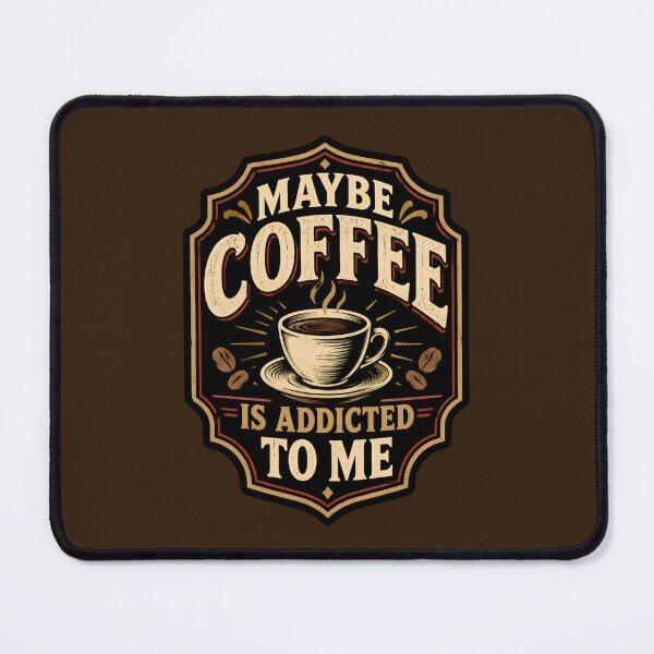 Item preview, Coffee Addict Maybe Coffee Is Addicted To Me designed and sold by DemureArtsy.