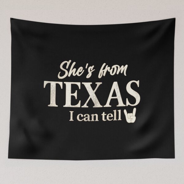 Item preview, She’s From Texas I Can Tell designed and sold by lightylegal.