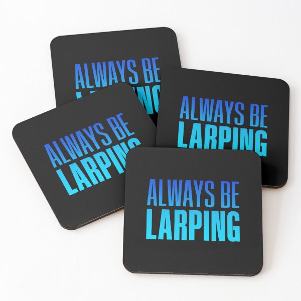 Item preview, Always Be Larping, Blue designed and sold by Memes N Lore .