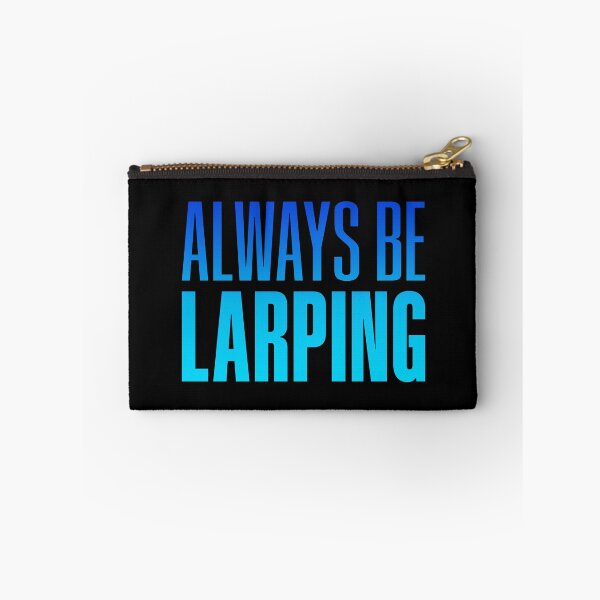 Item preview, Always Be Larping, Blue designed and sold by Memes N Lore .