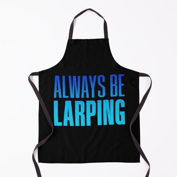 Item preview, Always Be Larping, Blue designed and sold by Memes N Lore .