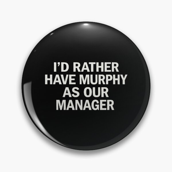 Item preview, I'd Rather Have Murphy As Our Manager designed and sold by lightylegal.