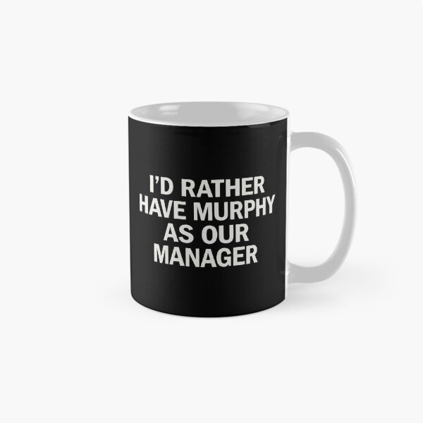 Item preview, I'd Rather Have Murphy As Our Manager designed and sold by lightylegal.