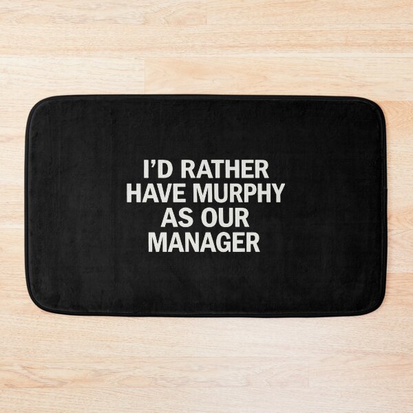 Item preview, I'd Rather Have Murphy As Our Manager designed and sold by lightylegal.