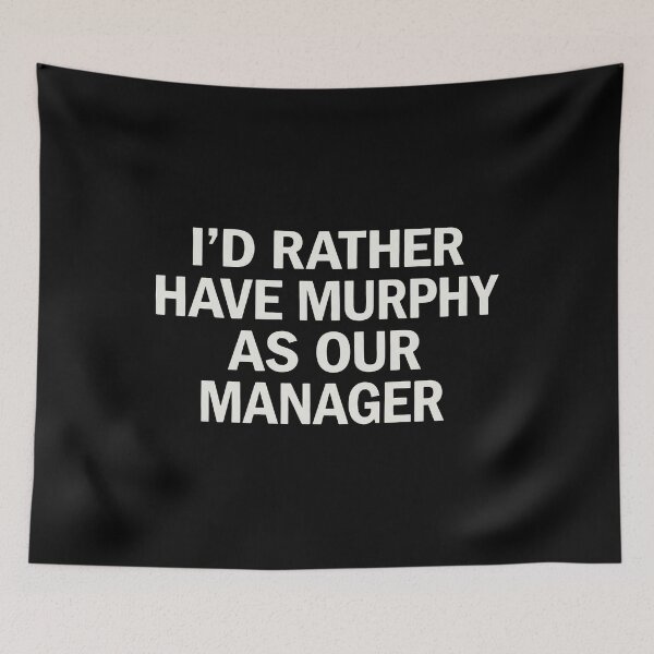 Item preview, I'd Rather Have Murphy As Our Manager designed and sold by lightylegal.