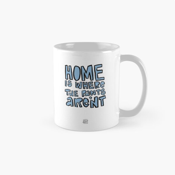 Item preview, Home Is Where The Pants Aren't designed and sold by Sirenchild Crafts.