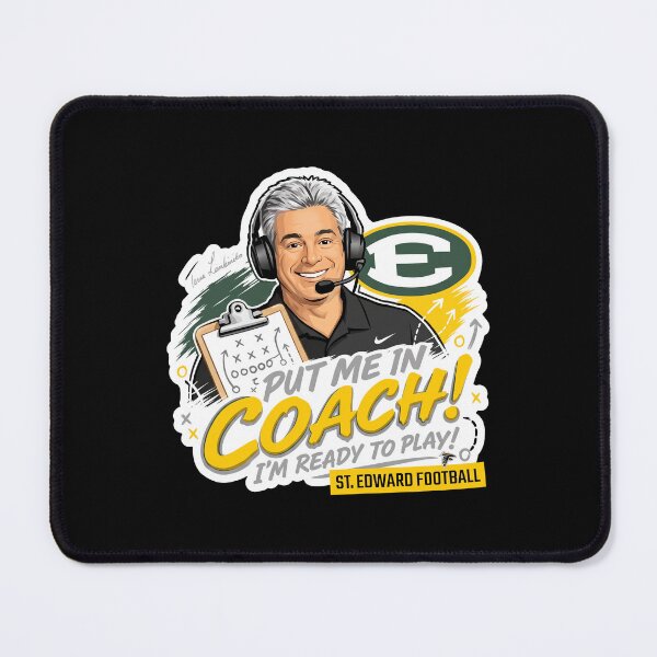 Item preview, St Edward Football - Put Me In Coach I Am Ready To Play designed and sold by lightylegal.