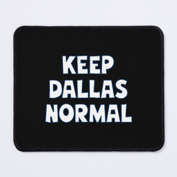 Item preview, Keep Dallas Normal designed and sold by lightylegal.