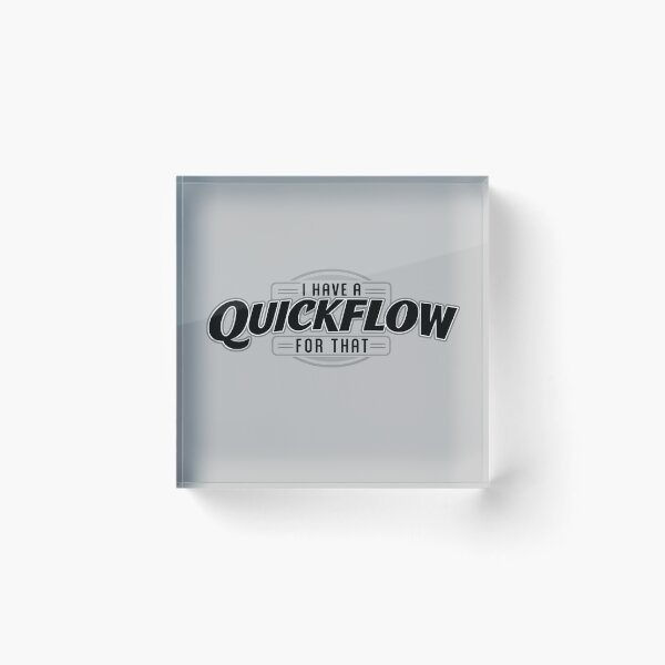 Item preview, I HAVE A QUICKFLOW FOR THAT designed and sold by loucitygoods.