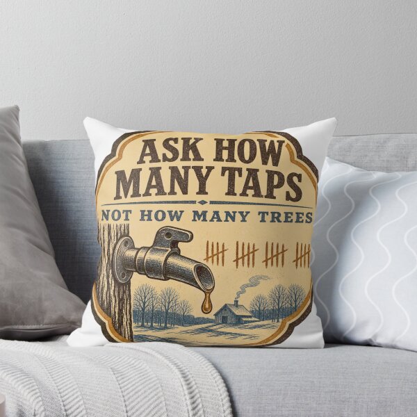 Item preview, Ask How Many Taps maple syrup tap emblem designed and sold by BoosterShop.