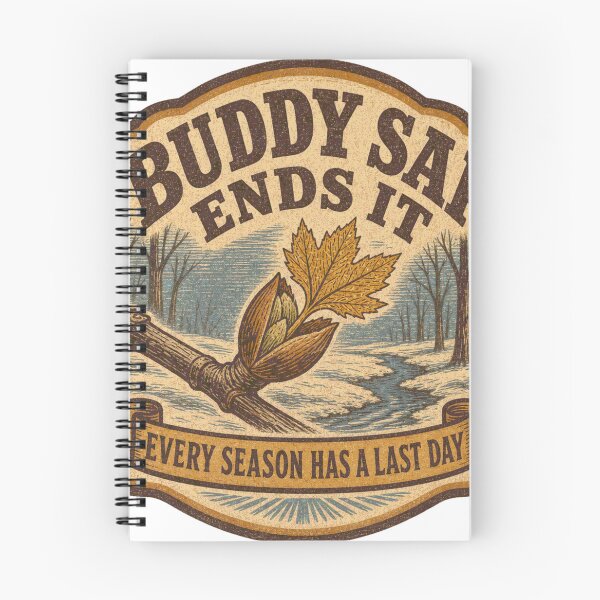 Item preview, Buddy Sap Ends It Maple Syrup Season End Emblem designed and sold by BoosterShop.