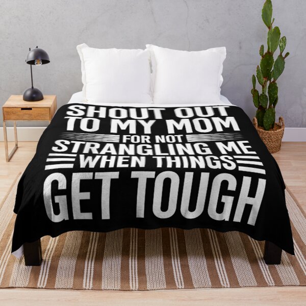 Item preview, Shout Out to My Mom for Not Strangling Me When Things Get designed and sold by AmberWild.
