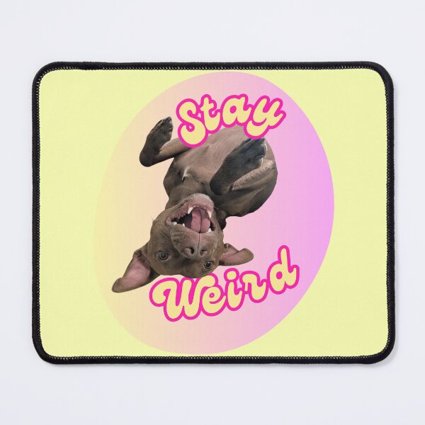 Item preview, Stay Weird Dog designed and sold by LastOpe.