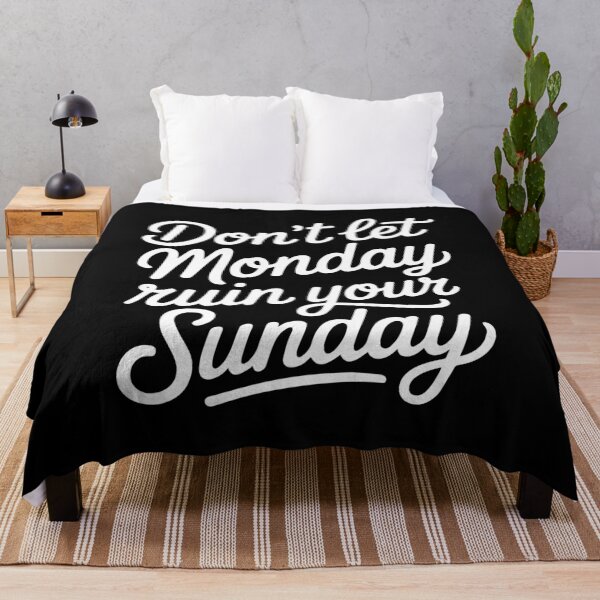 Item preview, Don’t Let Monday Ruin Your Sunday Funny Weekend Quote designed and sold by TipTop GFX.
