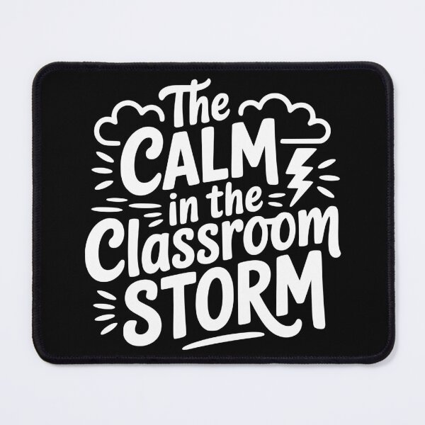 Item preview, The Calm in the Classroom Storm designed and sold by theartfulaspie.