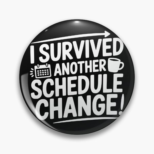 Item preview, I Survived Another Schedule Change designed and sold by theartfulaspie.