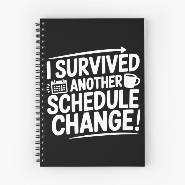 Item preview, I Survived Another Schedule Change designed and sold by theartfulaspie.