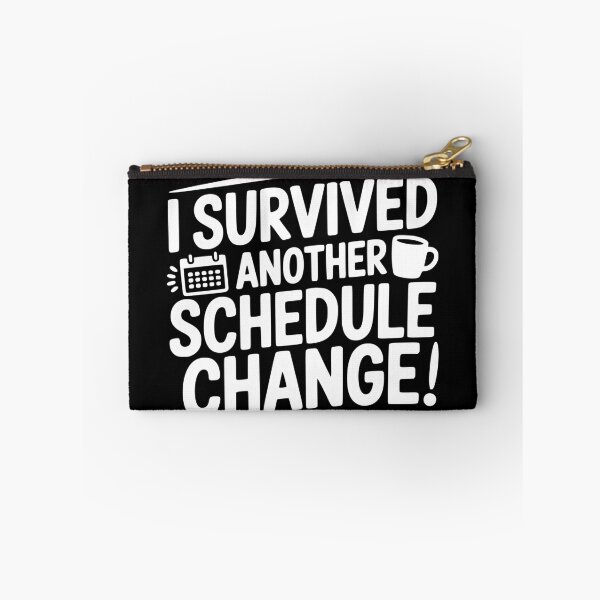 Item preview, I Survived Another Schedule Change designed and sold by theartfulaspie.
