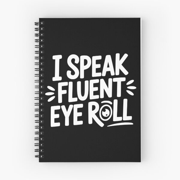 Item preview, I Speak Fluent Eye Roll designed and sold by theartfulaspie.