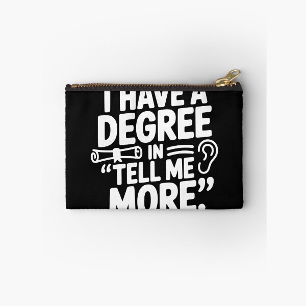 Item preview, I Have a Degree in Tell Me More designed and sold by theartfulaspie.