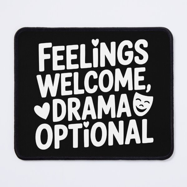 Item preview, Feelings Welcome Drama Optional designed and sold by theartfulaspie.