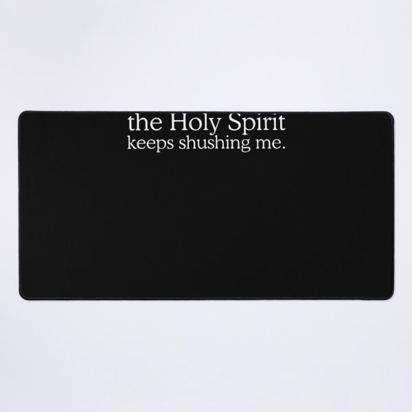 Item preview, The Holy Spirit Keeps Shushing Me Funny Bible Verse designed and sold by AmberWild.