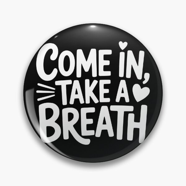 Item preview, Come In Take a Breath designed and sold by theartfulaspie.